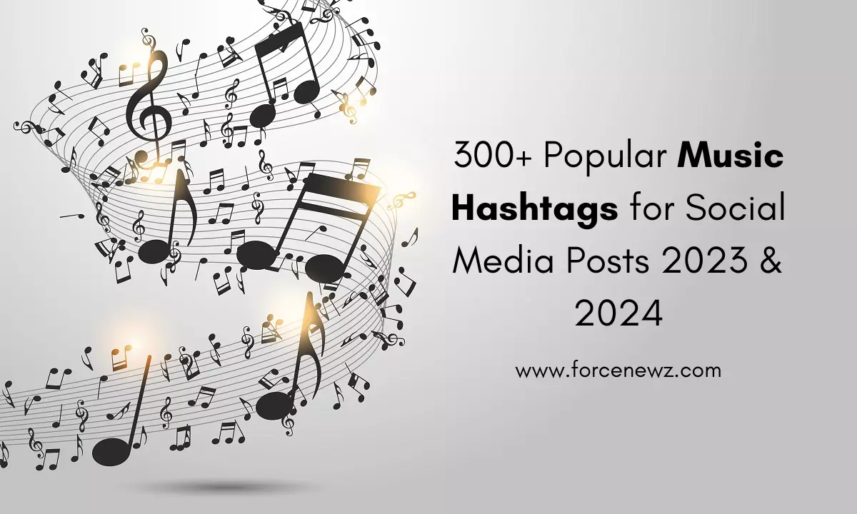 300+ Most Popular Music Hashtags for Social Media Posts 2023 & 2024