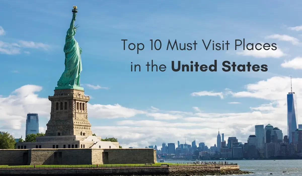Must Visit Places in the United States